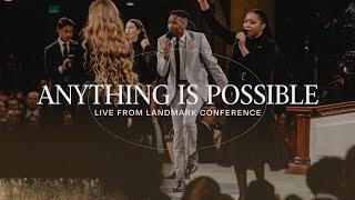 Anything Is Possible | Live | Landmark 2023