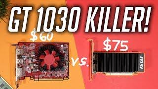 The $60 GT 1030 Alternative!