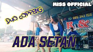 ADA SETAN _Cover_ Duo coppeng•||MISS OFFICIAL/ DANGDUT ELEKTON TERLARIS