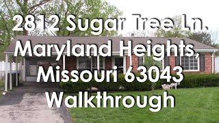 Walkthrough - 2812 Sugar Tree Lane Maryland Heights, MO 63043