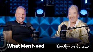 What Men Need | Ron + Hope: Unfiltered