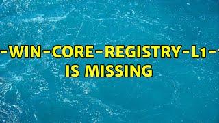 api-ms-win-core-registry-l1-1-0.dll is missing (6 Solutions!!)