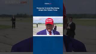 Perang Iran Vs Israel Bisa Disetop dengan Satu Telepon Trump