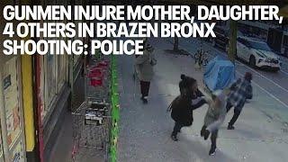 Gunmen injure mother, daughter, 4 others in brazen Bronx shooting: Police