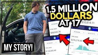 1.5 Million Dollars At 17. My Story