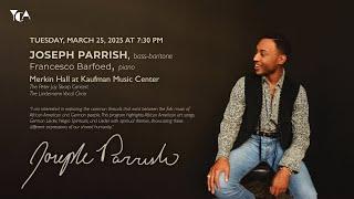 Bass-baritone, Joseph Parrish Live from Merkin Hall at Kaufman Music Center
