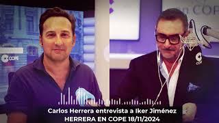 Carlos Herrera entrevista a Iker Jiménez - Herrera en COPE, 18/11/2024