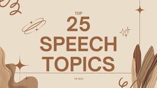 Top 25 Topics For Speech | Best Speech Topics | Interesting Topics for Speech in English  #speech