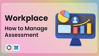 How to Manage Assessment in Workplace