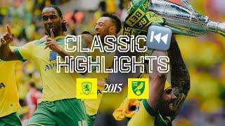 2015 PLAY-OFF FINAL  | Middlesbrough 0-2 Norwich City | Classic Highlights