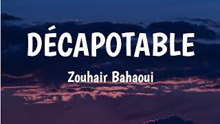 DÉCAPOTABLE - Zouhair Bahaoui (Lyrics) 