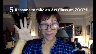 5 Reasons to take an Art Class on Zoom!