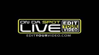 EDITyourVIDEO transform to On Da Spot LIVE