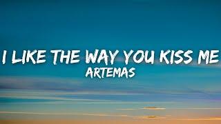 Artemas - I Like The Way You Kiss Me (Lyrics)