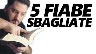 5 FIABE SBAGLIATE