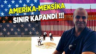 AMERİKA SINIRI KAPANDI | AMERİKA DREAM İPTAL