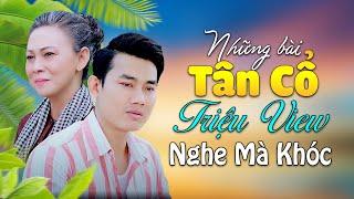 Những Bài Tân Cổ Triệu View LẤY NƯỚC MẮT Khán Giả | Ca Vọng Cổ Hơi Dài Hay Mới Nhất 2023