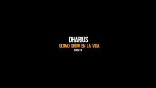 DHARIUS: ULTIMO SHOW DE SU VIDA 