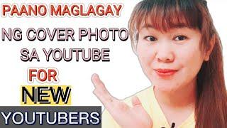 PAANO MAGLAGAY NG COVER PHOTO SA YOUTUBE GAMIT ANG CELLPHONE-Step by step  tutorial  (BEGINNERS)