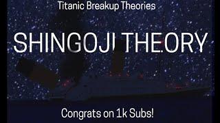 Titanic Breakup Theories - ShinGoji Theory