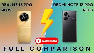 REALME 13 PRO PLUS VS REDMI NOTE 13 PRO PLUS | Full Comparison | ⭐⭐ #realme13proplus #redminote13