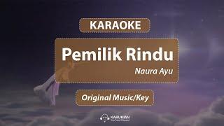 Karaoke Naura Ayu - Pemilik Rindu (Original Music/Key)