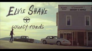 Elvie Shane - County Roads (The Mile Markers)