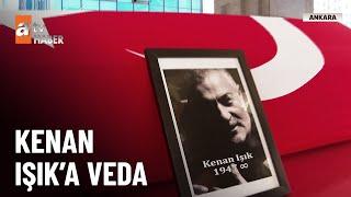 Kenan Işık son yolculuğuna uğurlandı - atv Ana Haber 31 Temmuz 2024