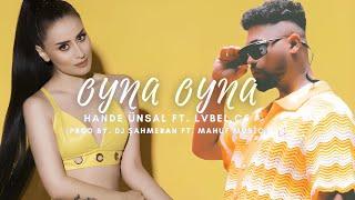 Hande Ünsal ft. Lvbel C5 - Oyna Oyna x Dacia (MİX) (Prod by. DJ ŞahMeran ft. Mahuf Music)