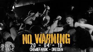 No Warning - 20-04-18 - Chemiefabrik Dresden [Full Set]