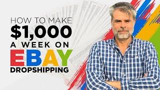 How To Make $1,000 a Week on eBay Dropshipping