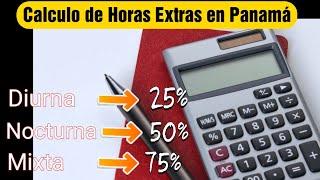 Calculo de Horas Extras en Panamá según Jornadas de Trabajo