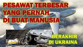 Pesawat Terbesar yang pernah ada ANTONOV An-225