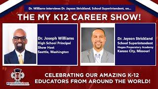 Dr. Williams interviews Dr. Jayson Strickland, School Superintendent, on the My K12 Career Show!