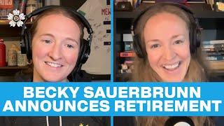 BECKY SAUERBRUNN on her decision to retire, her most memorable USWNT moments, and what's next