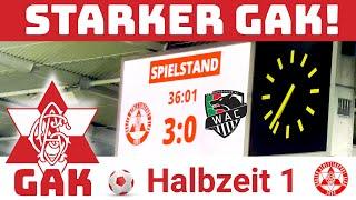 GAK 1902 ️ WAC 3 : 0 in Halbzeit 1 - alle Tore und geniale Stimmung