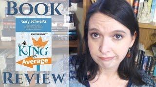 The King of Average by Gary Schwartz | BOOK REVIEW (Spoiler Free!)