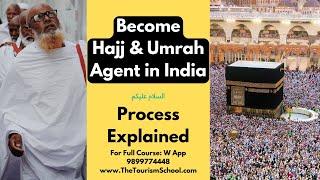 How to start Hajj Visa, How to become Hajj Visa Agent, How to get Hajj Visa, Hajj Visa Process