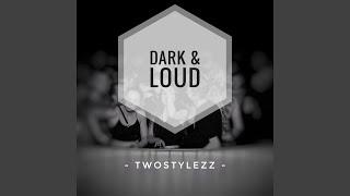 Dark & Loud