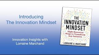 Introducing the Innovation Mindset  - Lorraine Marchand