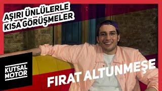 Fırat Altunmeşe | Vestel Sunar: Aşırı Ünlülerle Kısa Görüşmeler #36