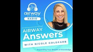 Episode 1 of Airway Answers: Expanding your Breath of Knowledge with Nicole Goldfarb