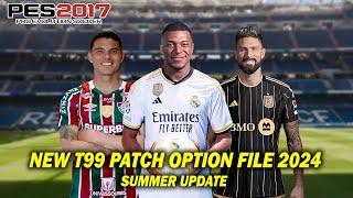 PES 2017 NEW T99 PATCH OPTION FILE 2024 SUMMER UPDATE