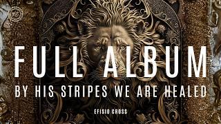 「1 HOUR OF NEOCLASSICAL MUSIC」 — "BY HIS STRIPES WE ARE HEALED" | COMPLETE ALBUM - @EfisioCross 