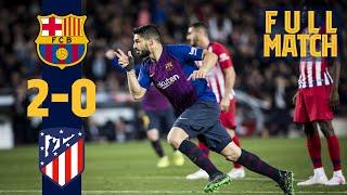 FULL MATCH: Barça 2 - 0 Atlético Madrid (2019) HOW BARÇA SECURED THE 2018/19 TITLE!