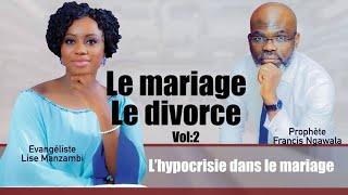 L'hypocrisie dans le mariage. Prophète Francis Ngawala & Evangélise Lise Manzambi