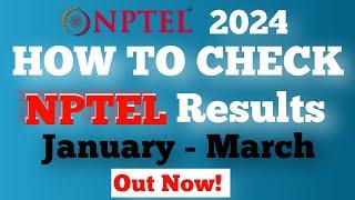 How to check NPTEL Results | Jan-Mar 2024 NPTEL Exams