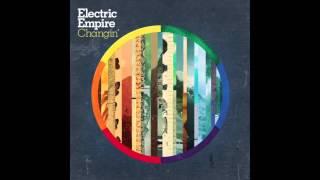 Electric Empire - Changin'