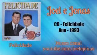 JOEL E JONAS - 06. FELICIDADE - 1993