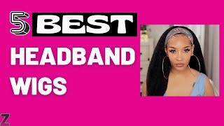 Top 5 Best Headband Wigs [ 2024 Buyer's Guide ] - The Best of the Best